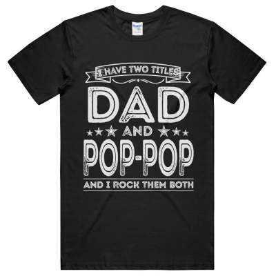 Black cotton pullover T-shirt with "Men I Have Two Titles Dad And Popular Funny Gift Father's Day" text for teenagers